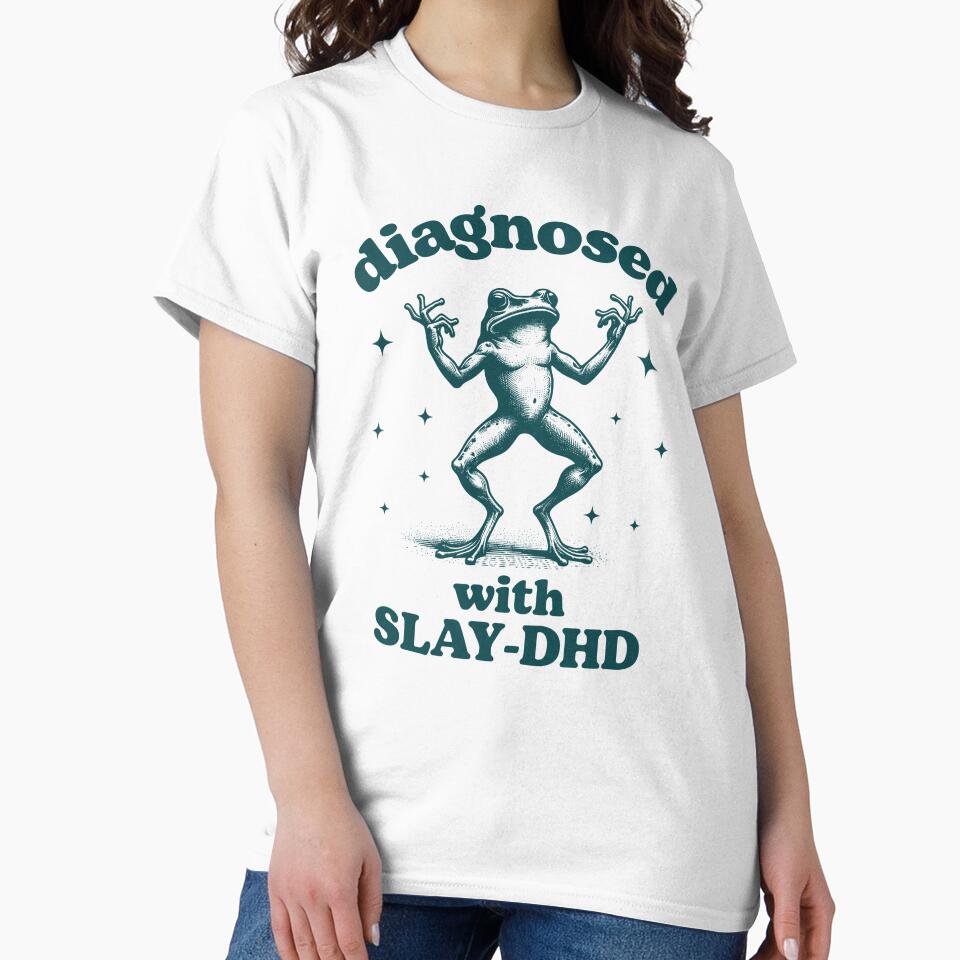 Diagnosed With Slay- DHD frog, Funny ADHD by MisterrAB