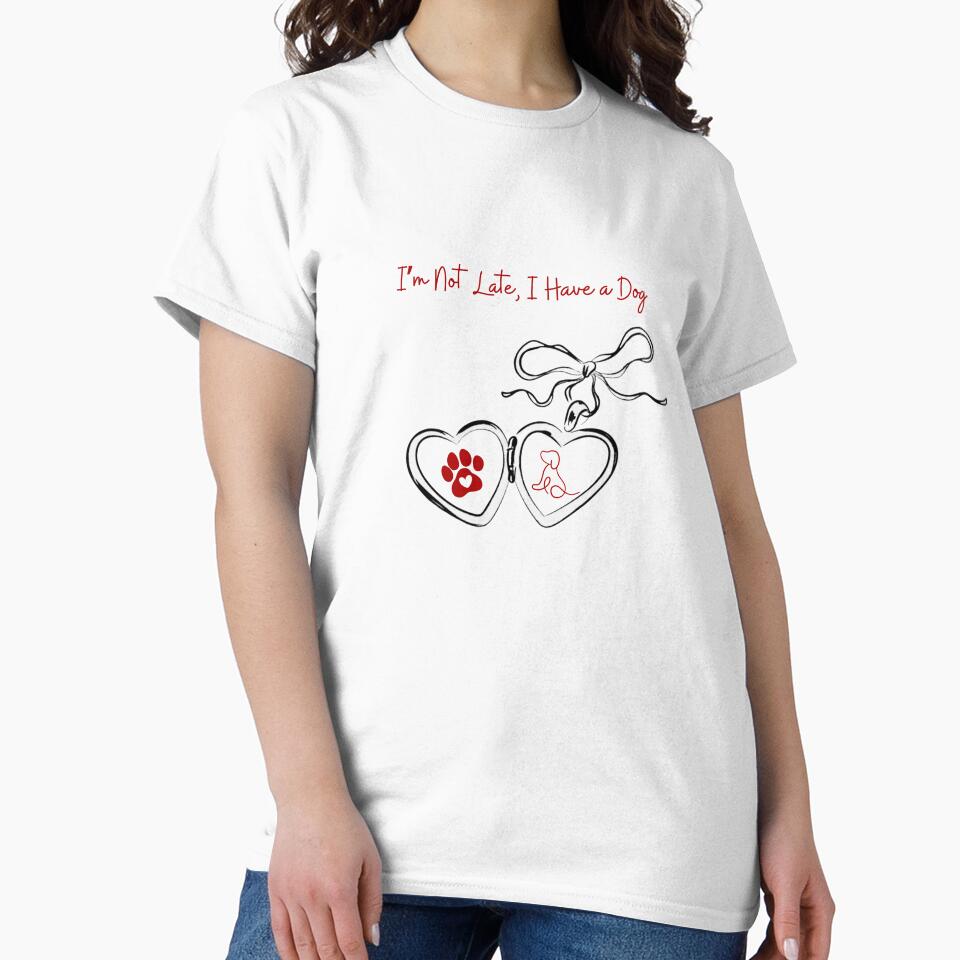 I’m Not Late, I Have a Dog – Funny Dog Lover Gift by MSHobbies