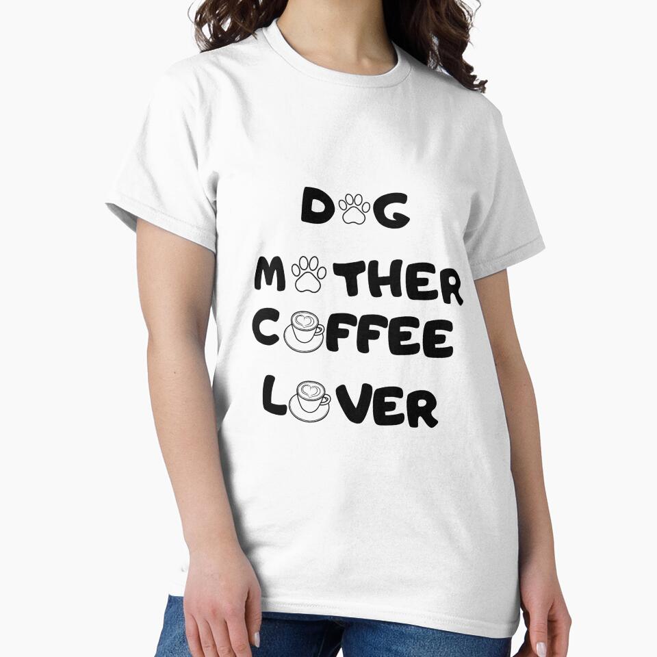 Dog Mother Coffee Lover by dogloveware