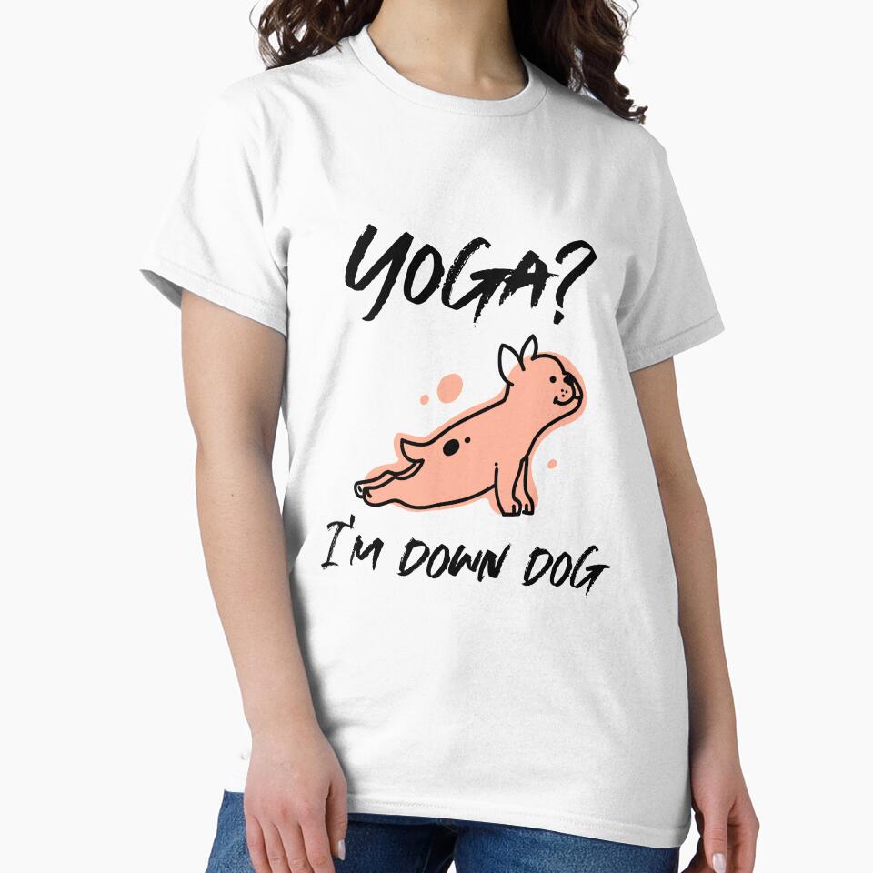 Yoga? I'm Down Dog by RiseandShineTee