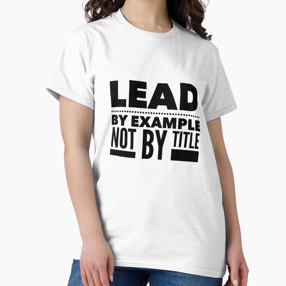 Lead by Example, Not by Title - Motivational Quote for Authentic Leadership by Soaring Eagle