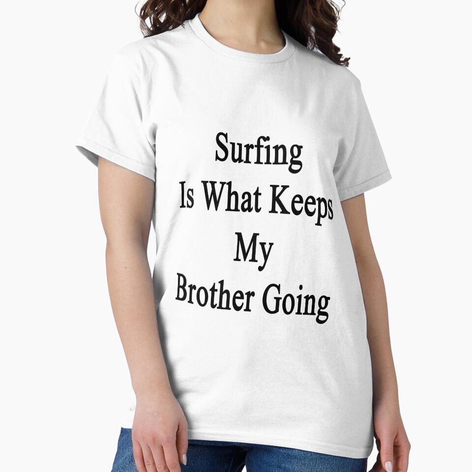 Surfing Is What Keeps My Brother Going by supernova23