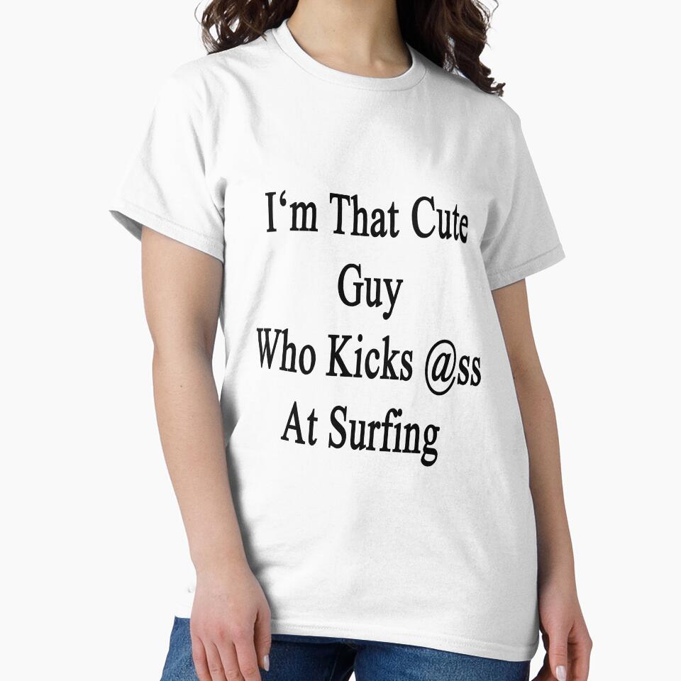 I'm That Cute Guy Who Kicks Ass At Surfing by supernova23