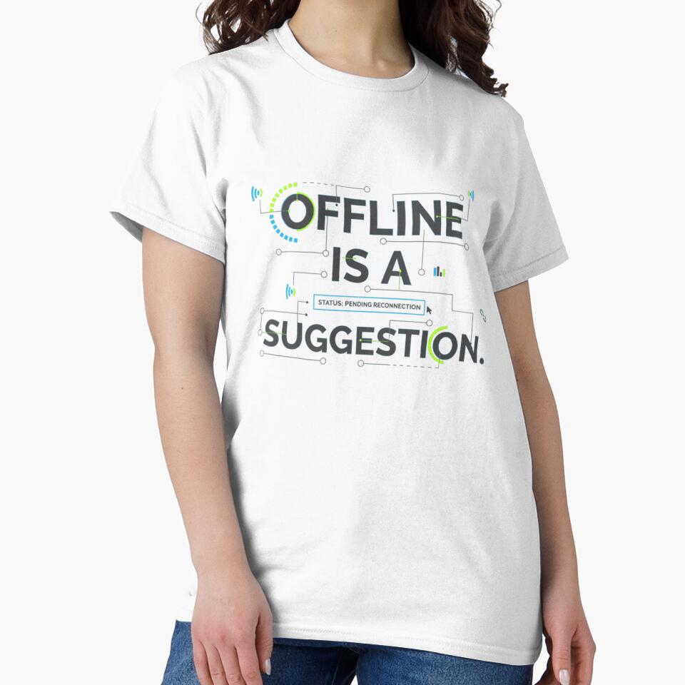 Offline Is a Suggestion by VireonTees