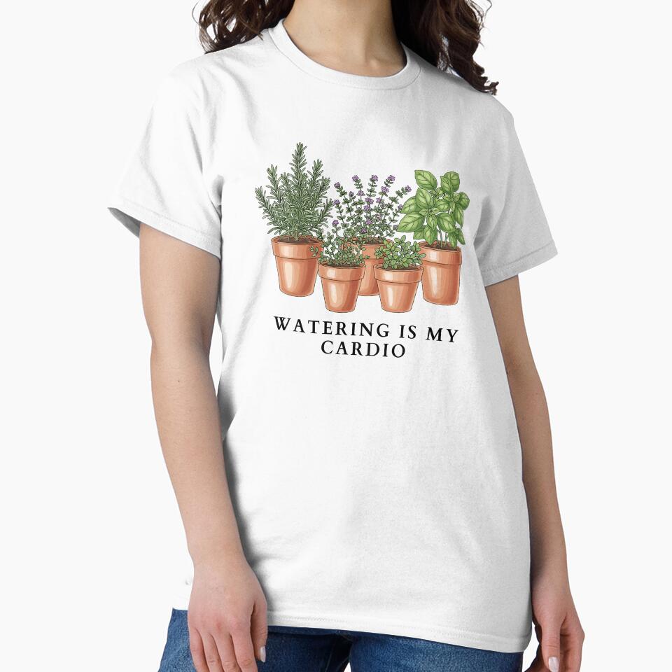 Watering Is My Cardio Beginner Gardening by everydayplay108
