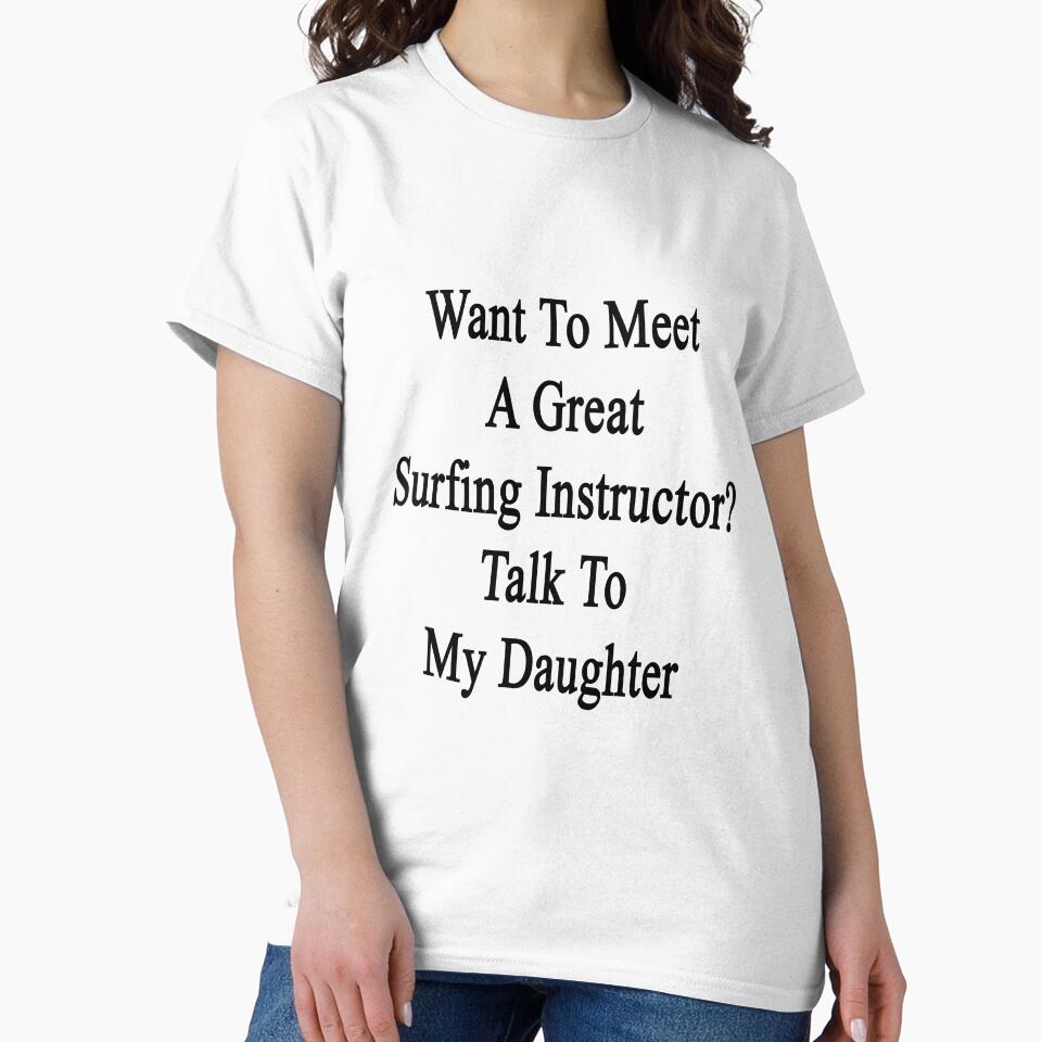 Want To Meet A Great Surfing Instructor? Talk To My Daughter by supernova23