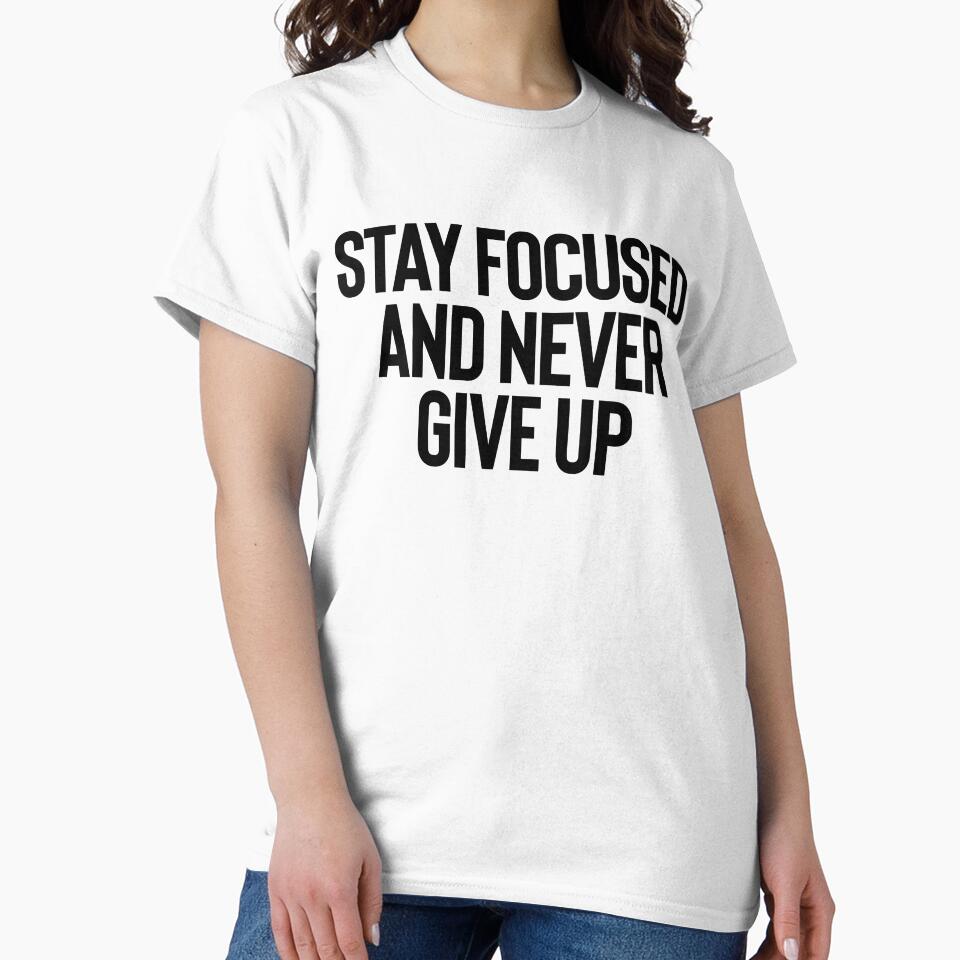 Stay Focused Never Give Up / Motivation Quote Mantra by StrangeStreet