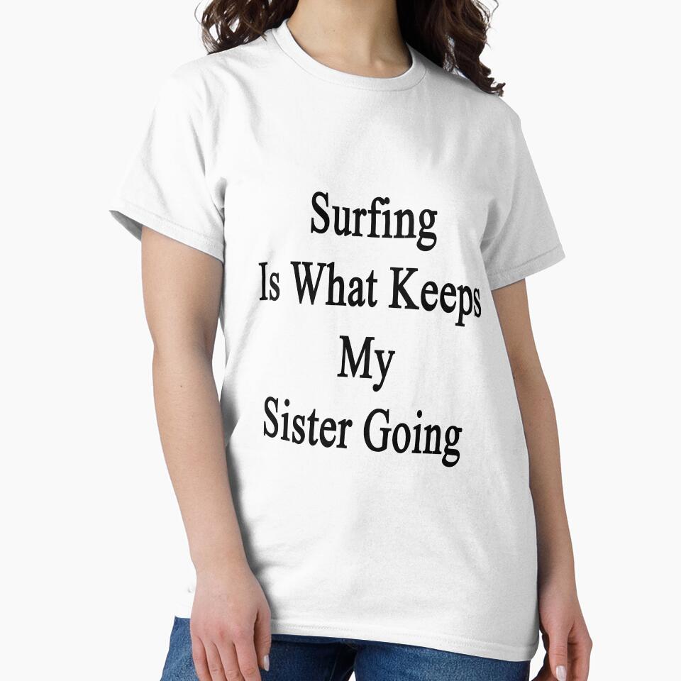 Surfing Is What Keeps My Sister Going by supernova23