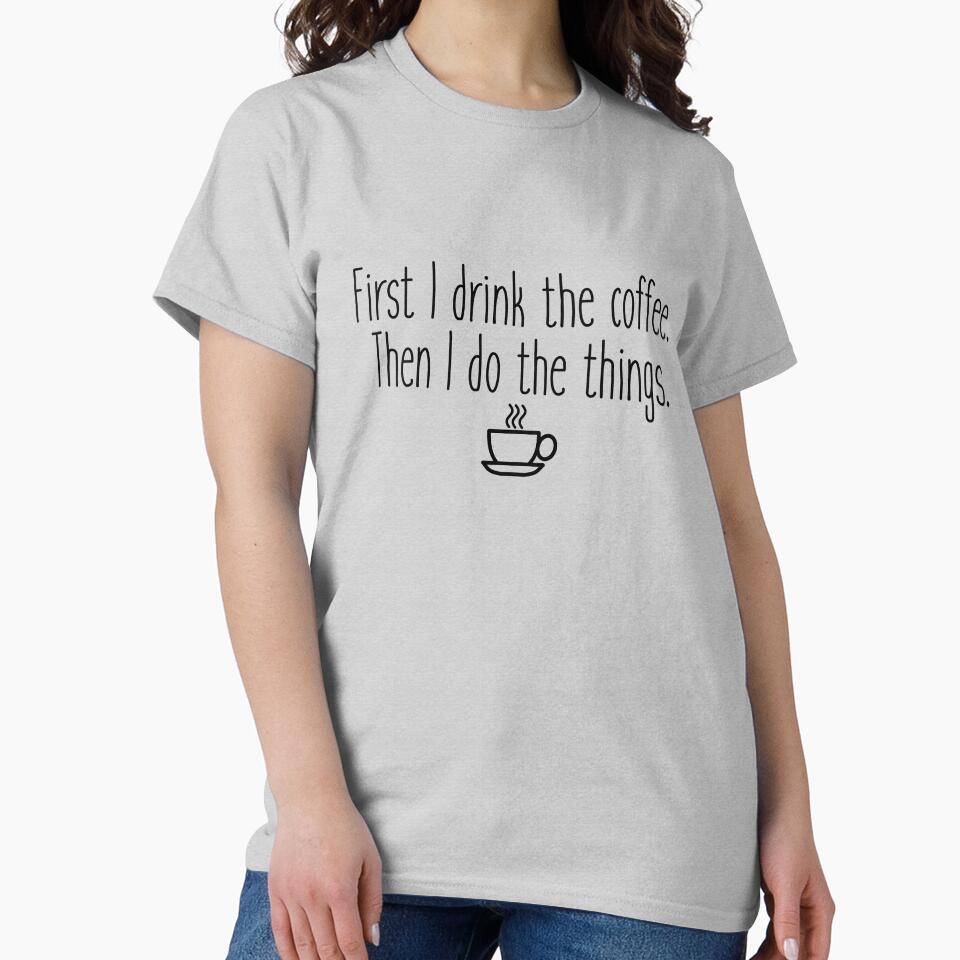First I drink the coffee by doodle189