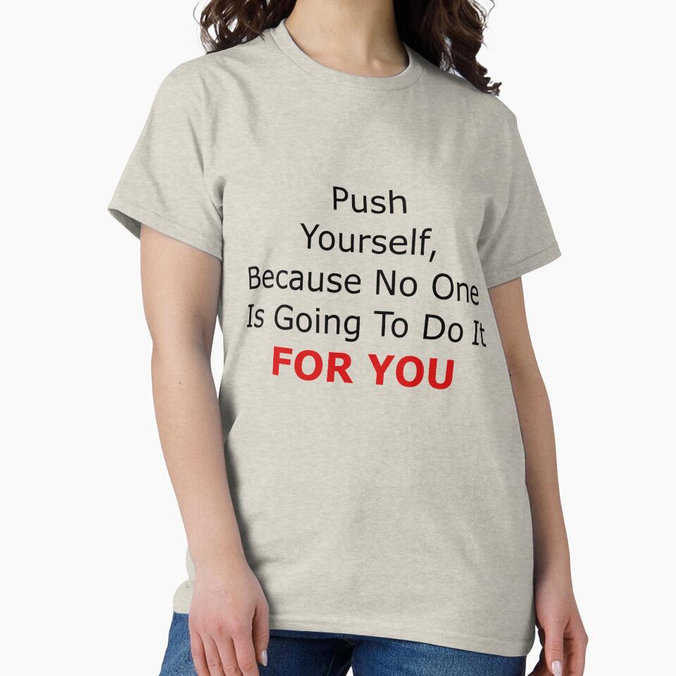 Push Yourself Because on one is going to do it FOR YOU | Motivational Quote for work by rajputdhavals