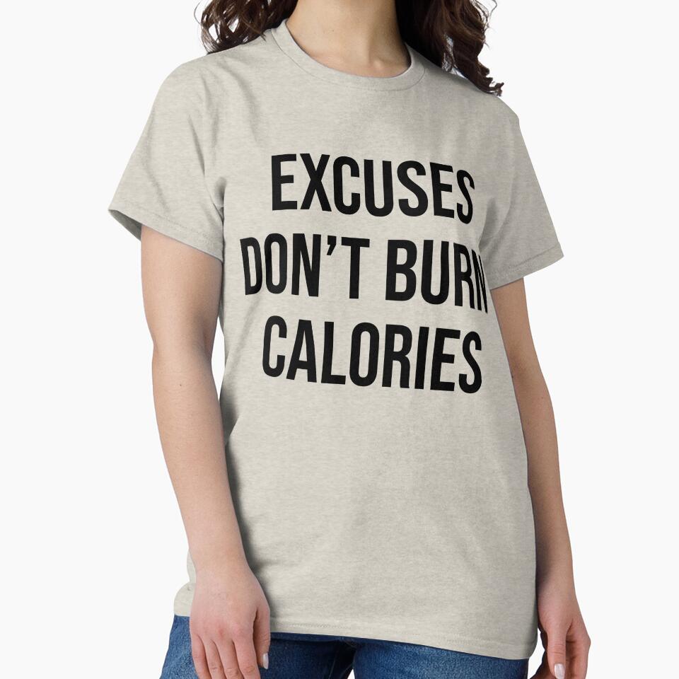 Excuses don't burn calories - White by King Pun
