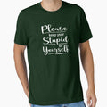 Please Keep Your Stupid to Yourself by tlcdesignco