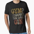GYM I Thought You Said Gin by hzcreative