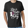 Life Is Better With A Dog Novelty Dog Lover T Shirt by q4success