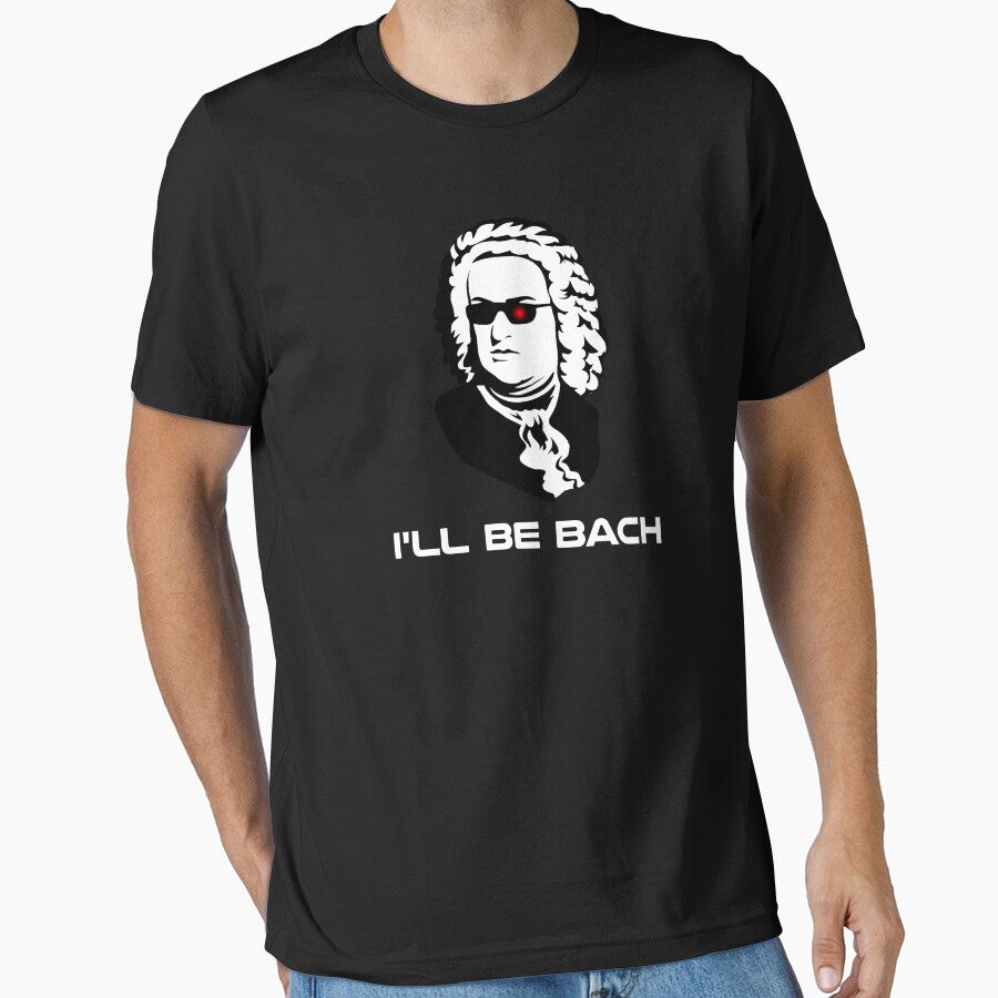 I'll Be Johann Sebastian Bach by TheShirtYurt