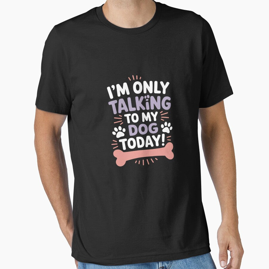 I'm Only Talking To My Dog Today by GasVille