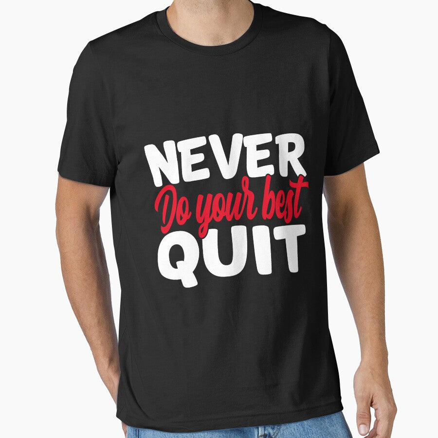 Never do your best quit by AllboutTeesigns