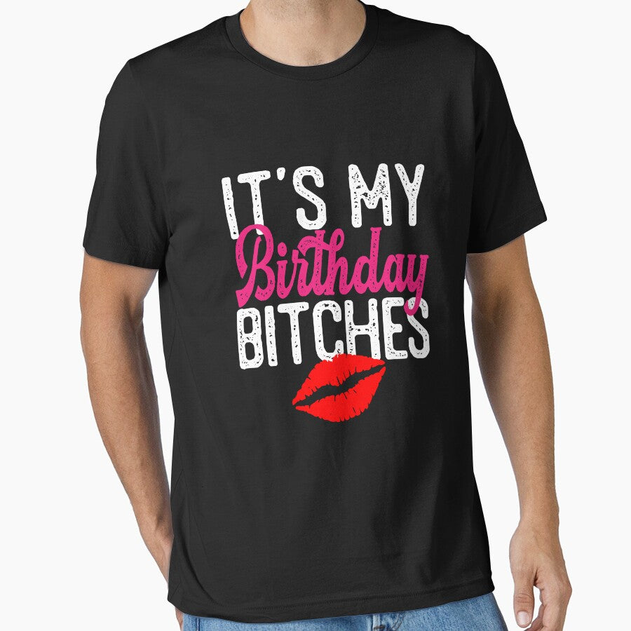 It's My Birthday Bitches Funny Birthday B-Day Girls by FauzIDEA