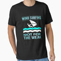 Funny wind surfing gift not for the weak by LGamble12345