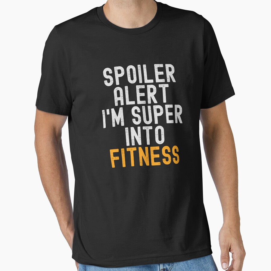 Funny Spoiler Alert I'm Super Into Fitness by kindxinn
