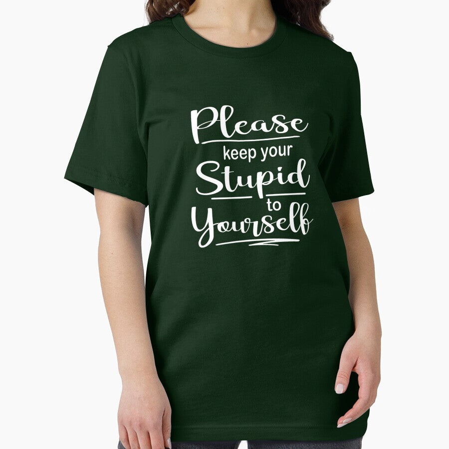 Please Keep Your Stupid to Yourself by tlcdesignco