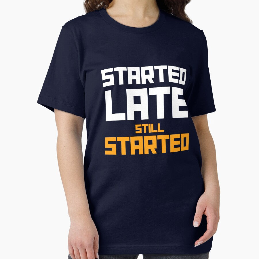 Started Late. Still Started. – Beginner Fitness Funny Motivation T-Shirt by The Firestarter T-shirt Store