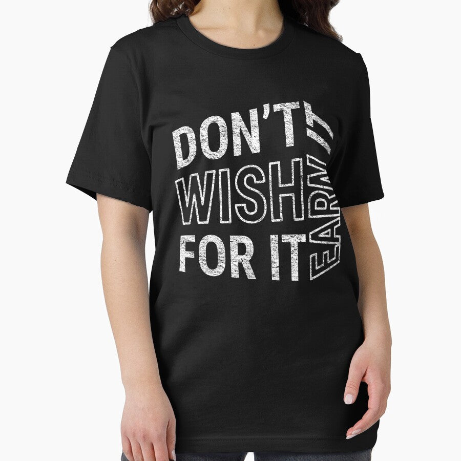 Don't wish for it earn it - Motivational Quote - White Text by DrawingBoard