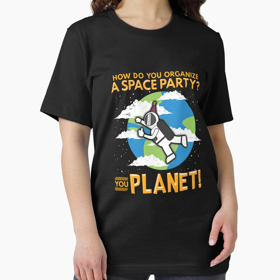 How Do You Organize a Space Party? You Planet! Pun by perfectpresents