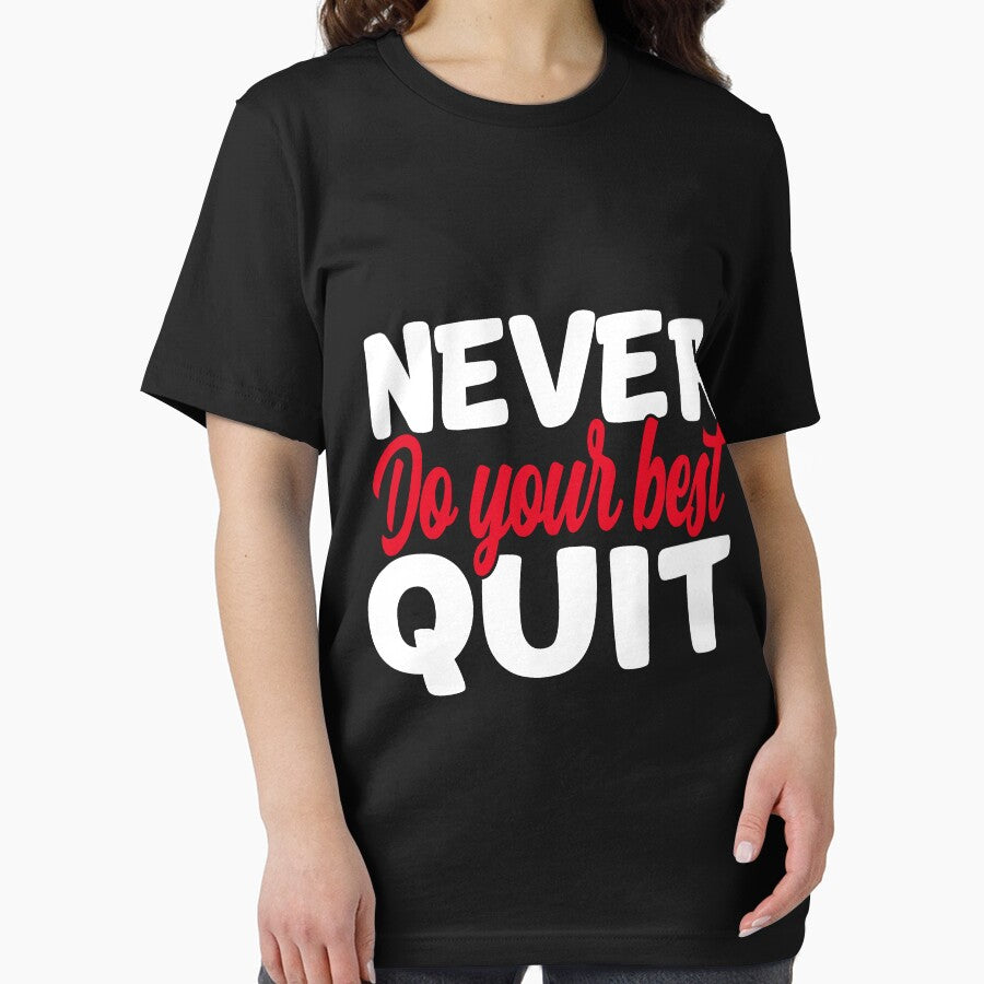 Never do your best quit by AllboutTeesigns