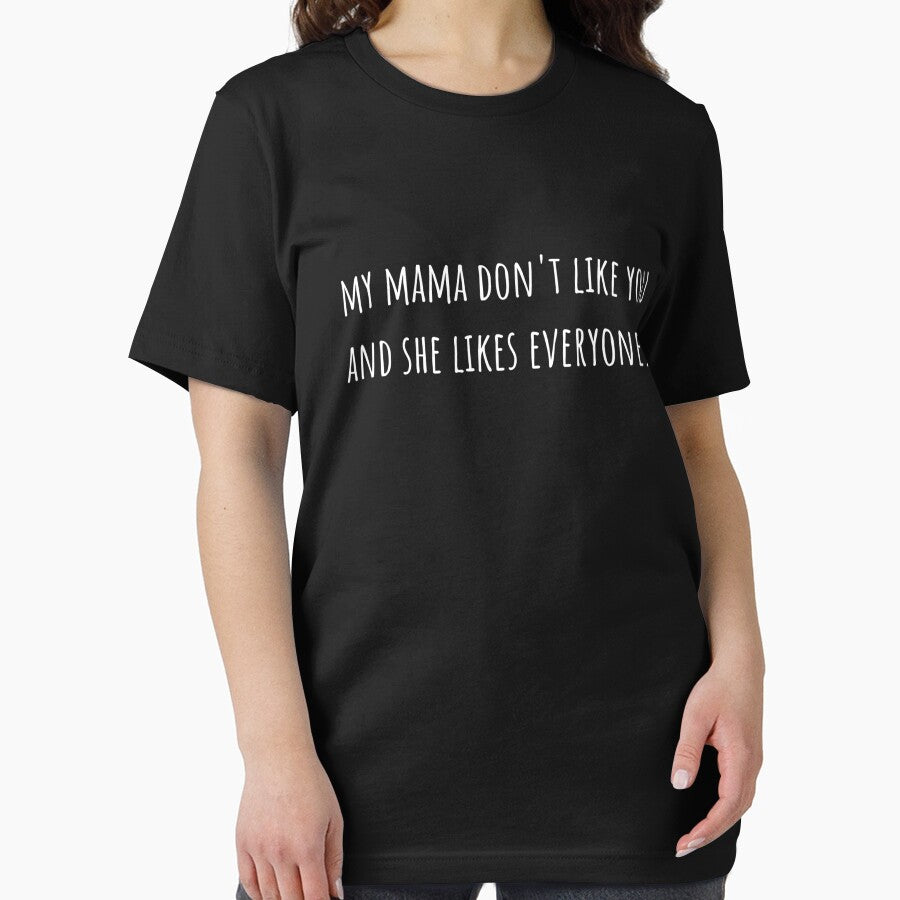 my mama don't like you and she likes everyone quote by JanaMJ