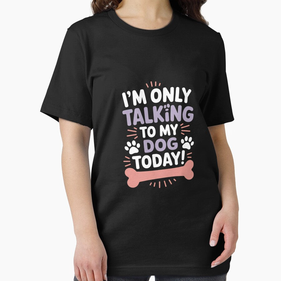 I'm Only Talking To My Dog Today by GasVille