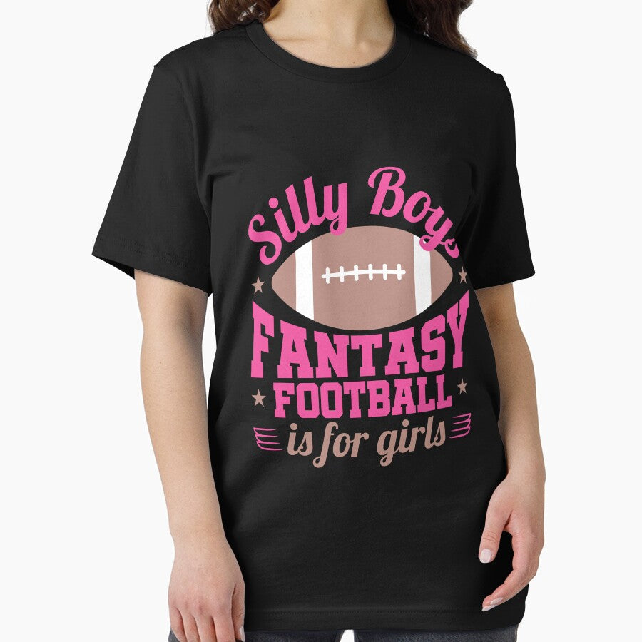 Silly Boys Fantasy Football Is For Girls by jaygo