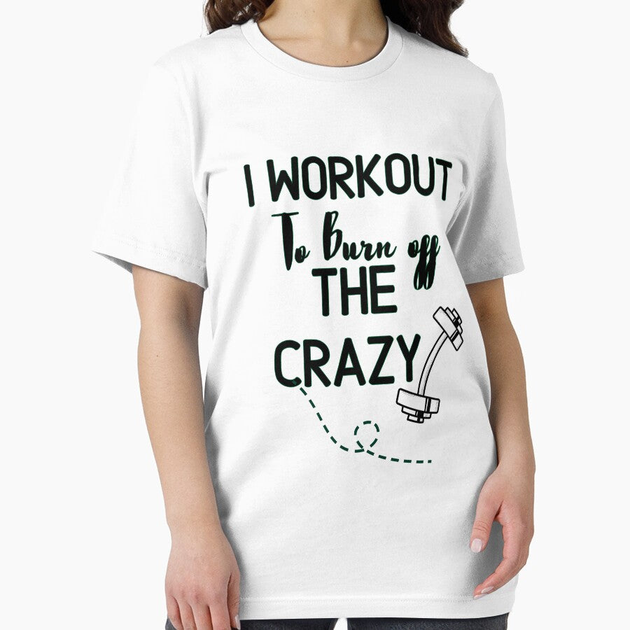i workout to burn off the crazy   - Funny Gym Quote by unique things