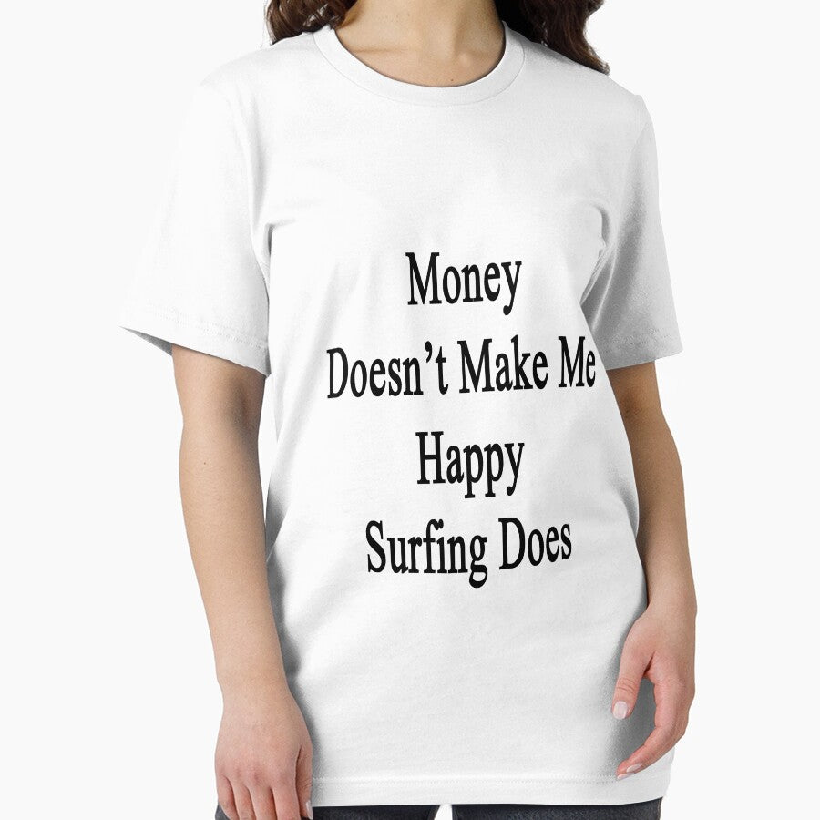 Money Doesn't Make Me Happy Surfing Does by supernova23