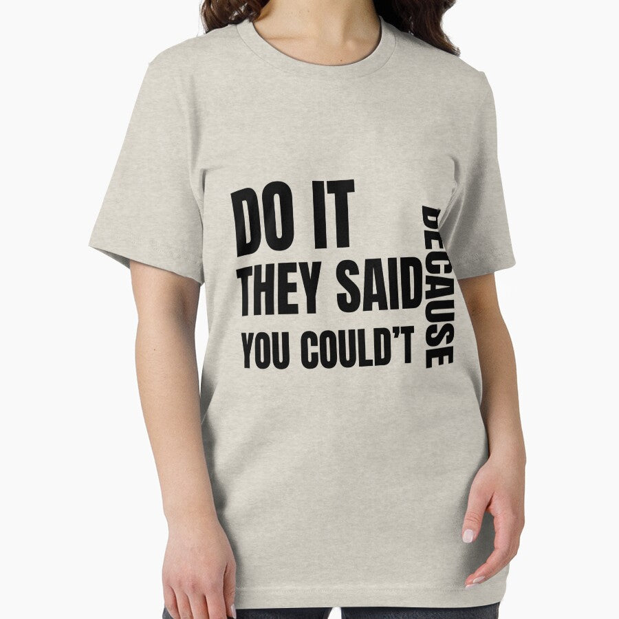 Do It Because They Said You Couldn’t – Motivational Bold Quote by MOTAS FASHION