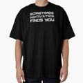 Sometimes Motivation Finds You Funny Gifts For Gym Lovers by nquestiaa