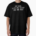 My dog lets me sleep on the bed by allthetees