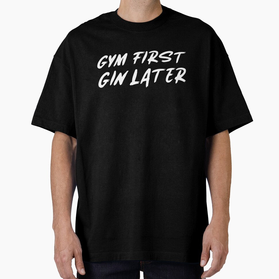 Gym First, Gin Later by GymMotivation