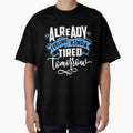 Funny Sarcastic Humor Mom Wife Feeling Tired Tomorrow by Eddie SH