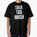 Talk Too Much | Sarcastic Humor Design by Too Real Co by TooRealCo