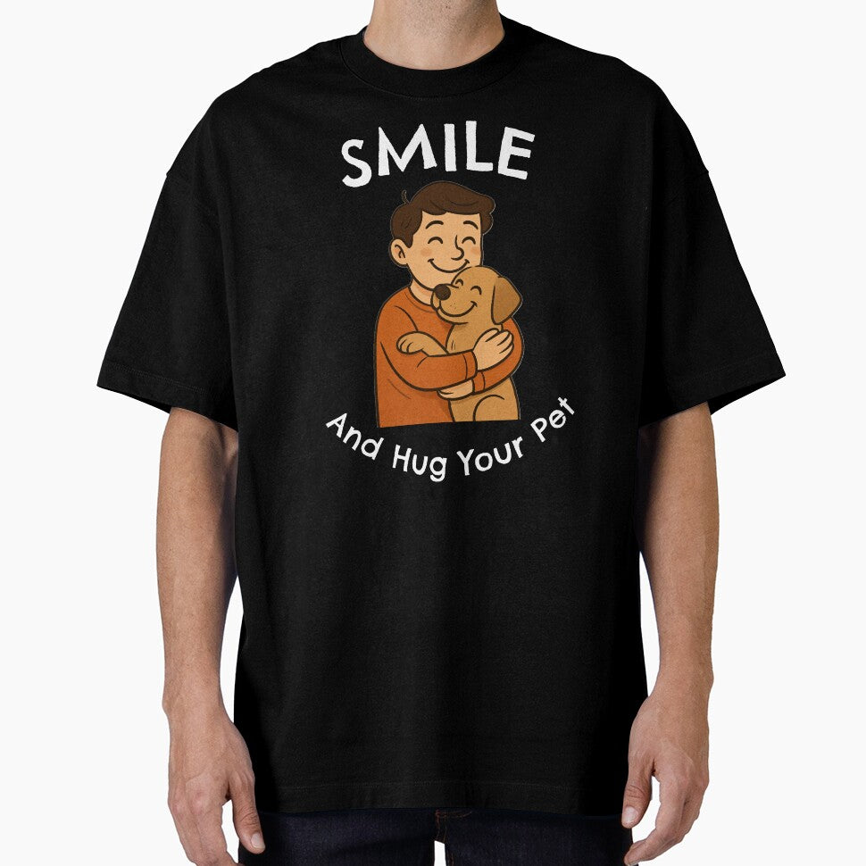 SMILE And Hug Your Pet by JDAShirts