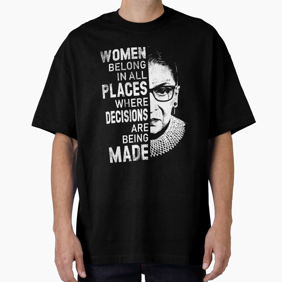 Empowering Gift Women Belong In All Places Where Decisions Are Being Made - RBG by Simeon	 Dorelus