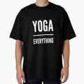Yoga Over Everything by RiseandShineTee