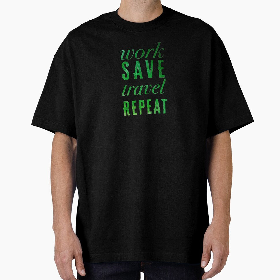 Work, Save, Travel, Repeat by madtoyman