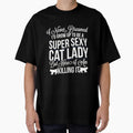 Super Sexy and Crazy Cat Lady Funny Cat Lover Gift meme quote design by djpraxis