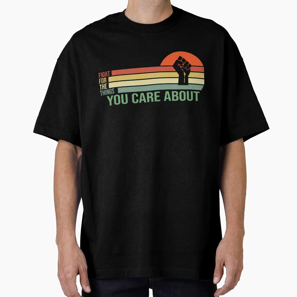 Fight For The Things You Care About by RED FIR