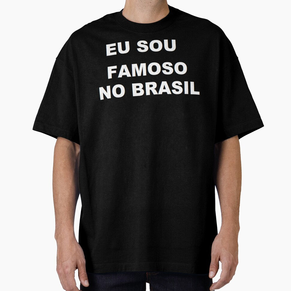 eu sou famoso no brasil by felipequeiroz