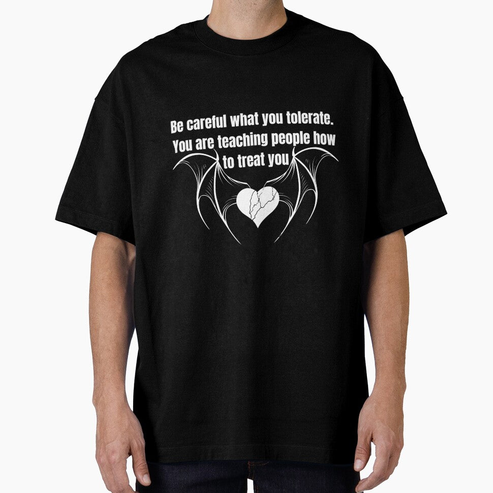 Be careful what you tolerate (for dark shirts) by Cottageshop