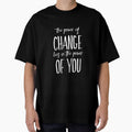 The Power of Change Lies in You by RiseandShineTee