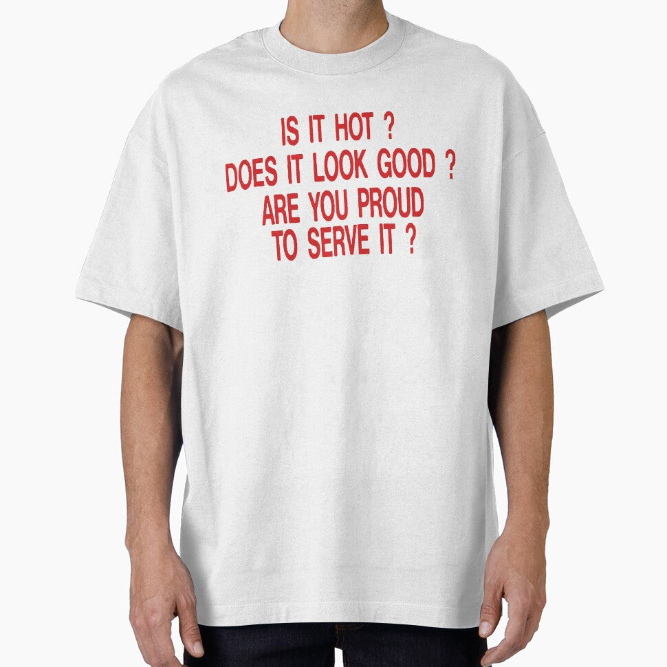 is it hot does it look good are you proud to serve it by ktskow